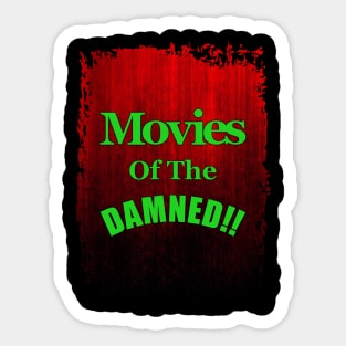 Movies of the Damned!! Sticker